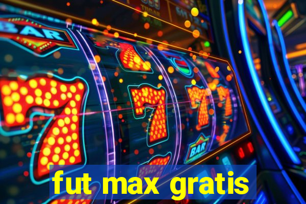 fut max gratis